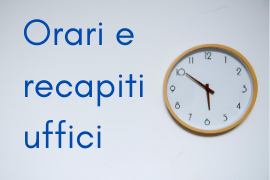 Vai alla pagina degli orari dei Servizi Comunali Orari e Recapiti